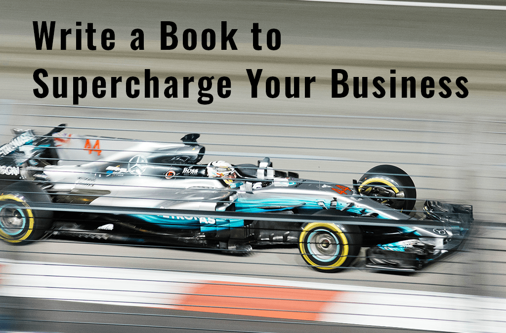 Write a Book to Supercharge Your Business